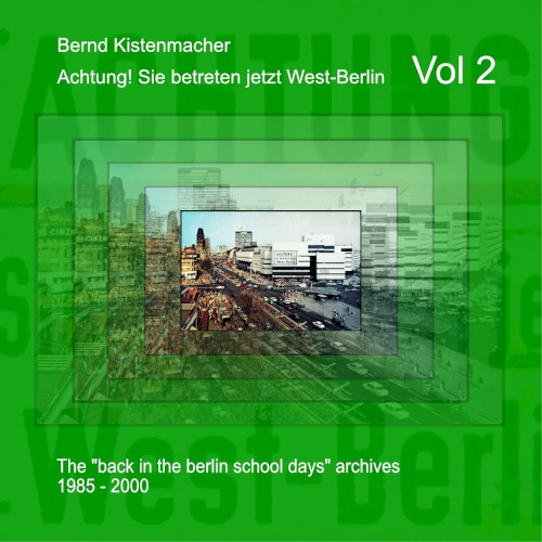 Achtung! Sie betreten jetzt West-Berlin, Vol. 2