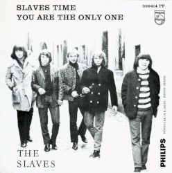 Slaves Time / You Are the Only One