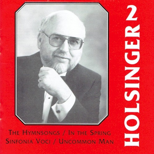 The Symphonic Wind Music of David R. Holsinger, Volume 2
