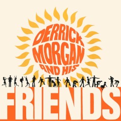 Derrick Morgan and His Friends