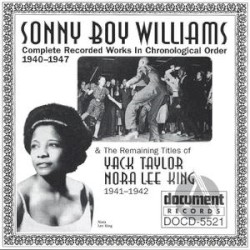 Sonny Boy Williams, Yack Taylor, Nora Lee King - 1940-1947 & Yack Taylor, Nora Lee King 1941-1942