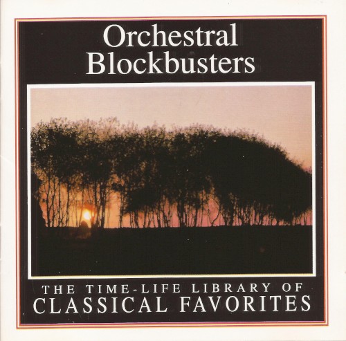 The Time-Life Library of Classical Favorites: Orchestral Blockbusters