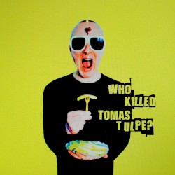 Who killed Tomas Tulpe?