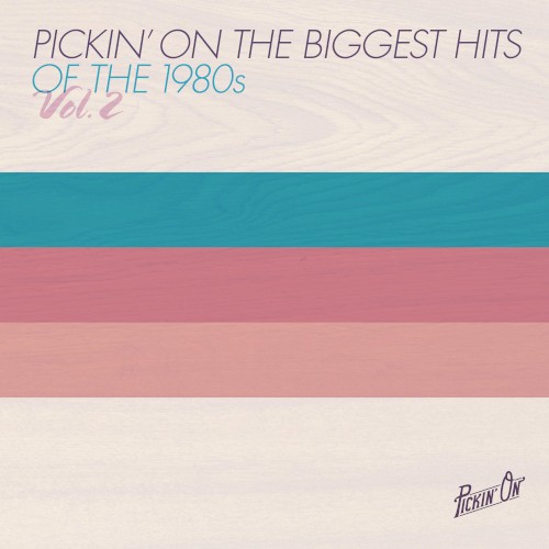 Pickin’ On the Biggest Hits of the 1980s, Vol. 2