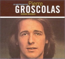 Les Indispensables de Pierre Groscolas