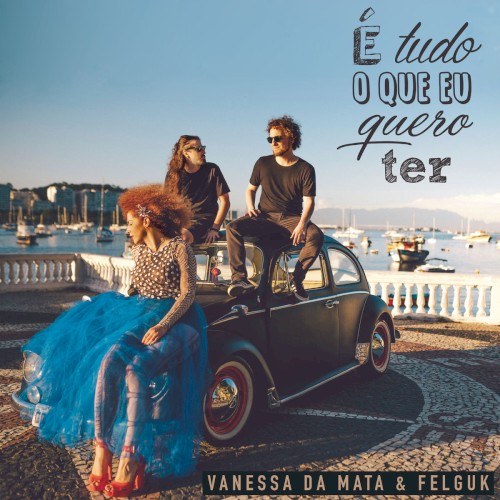 É tudo o que eu quero ter