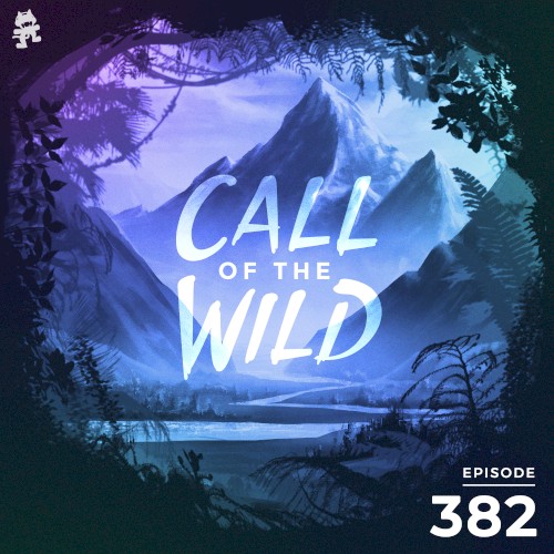 2022-01-05: 382 – Monstercat: Call of the Wild (Homecoming 2022)