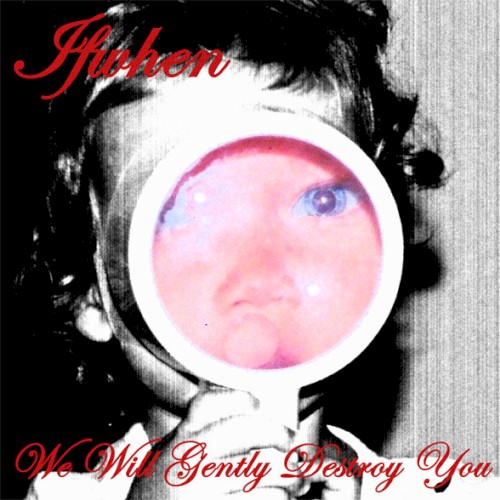 We Will Gently Destroy You