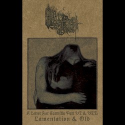 A Letter For Carmilla Part VI & VII: Lamentation & Old