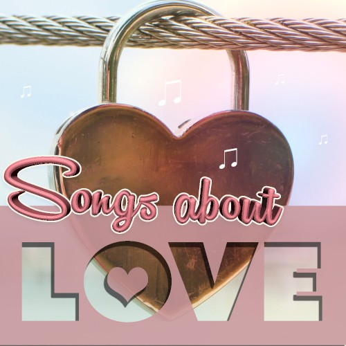 Songs About Love