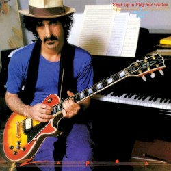 Shut Up ’n Play Yer Guitar