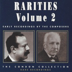 Rarities, Volume 2: Early Recordings by the Composers: The Condon Collection: Rare Recordings