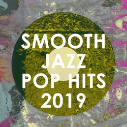 Smooth Jazz Pop Hits 2019