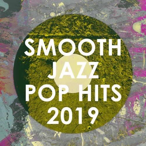 Smooth Jazz Pop Hits 2019