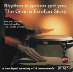 Rhythm Is Gonna Get You: The Gloria Estefan Story