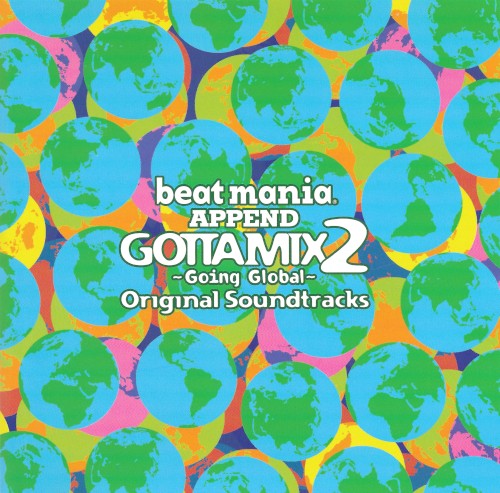 beatmania GOTTAMIX 2 ~Going Global~ Original Soundtrack