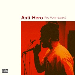 Anti-Hero (Pop Punk Version)
