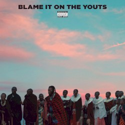 Blame It On the Youts