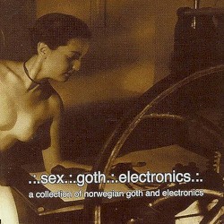 Sex, Goth, Electronics Volume 1