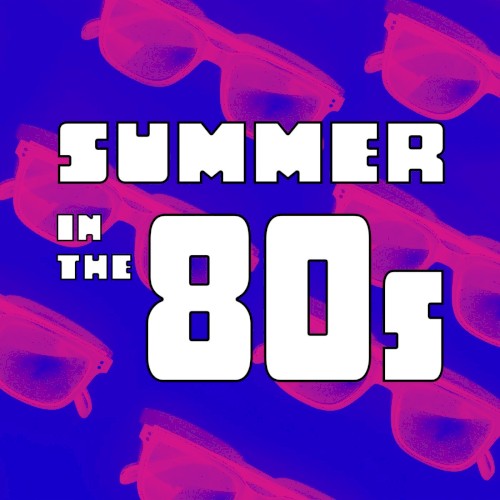 Summer in the 80s