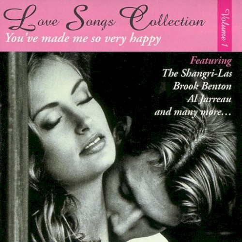 Love Songs Collection: You’ve Made Me So Very Happy, Volume 1