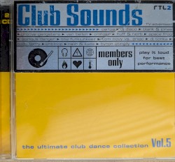 Club Sounds: The Ultimate Club Dance Collection, Vol. 5