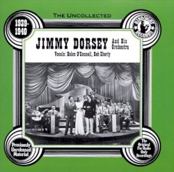 The Uncollected 1939-1940 - The Original For Radio Only Recordings