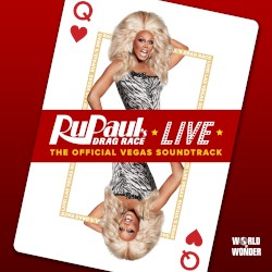 RuPaul’s Drag Race Live: The Official Vegas Soundtrack