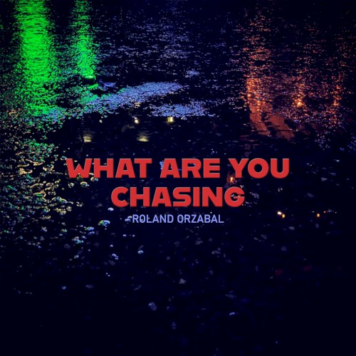 What Are You Chasing