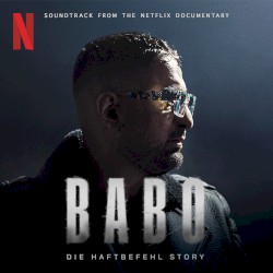 BABO – DIE HAFTBEFEHL STORY (Official Soundtrack)