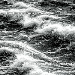 The Unstructurized Sea