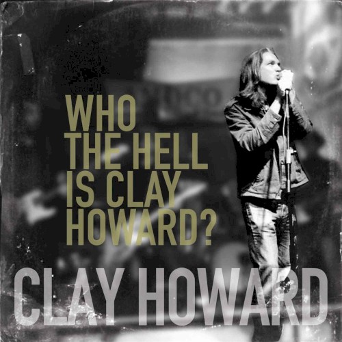 Who the Hell Is Clay Howard?