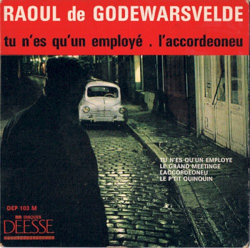 Tu n’es qu’un employé / L’Accordéoneu