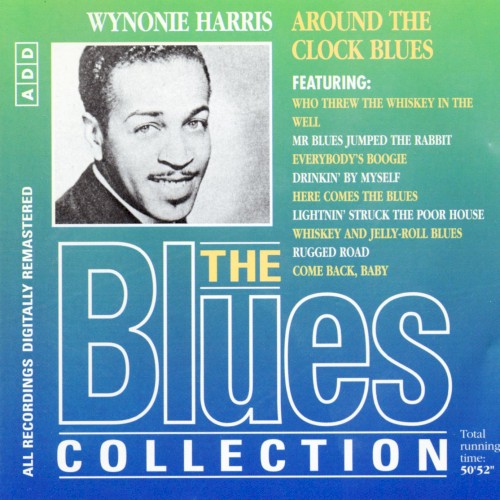 The Blues Collection: Wynonie Harris, Around the Clock Blues