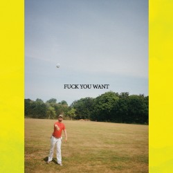 Fuck You Want
