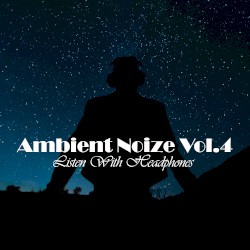 Ambient Noize Vol. 4