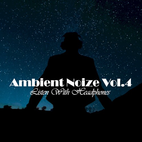 Ambient Noize Vol. 4