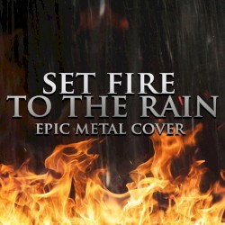 Set Fire To The Rain