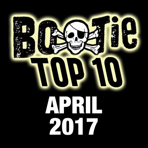 Bootie Top 10 – April 2017