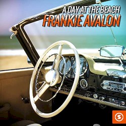A Day at the Beach Frankie Avalon