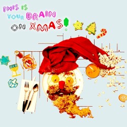 This Is Your Brain on Xmas