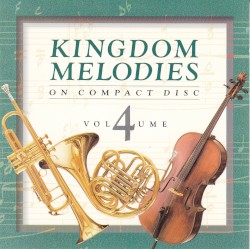 Kingdom Melodies on Compact Disk, Volume 4