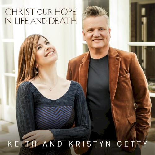 Christ Our Hope in Life and Death