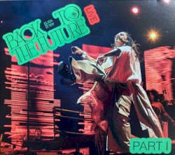 Back to the Future: Live, Part I