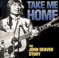 Take Me Home: The John Denver Story