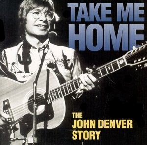 Take Me Home: The John Denver Story