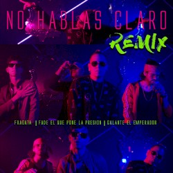 No hablas claro (remix)