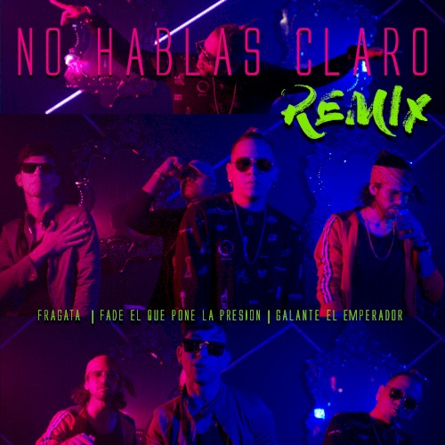 No hablas claro (remix)