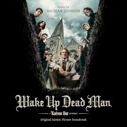 Wake Up Dead Man: A Knives Out Mystery (Original Motion Picture Soundtrack)