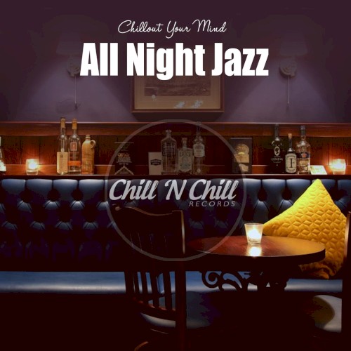 All Night Jazz: Chillout Your Mind